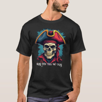 Pirat Skull "Dead Manar tell tell tell no Tales" T Shirt