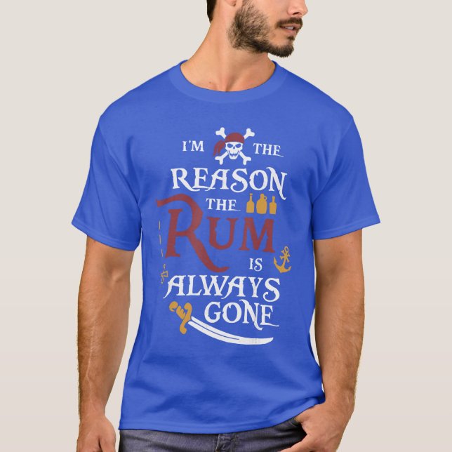 Pirate Imhe Reasonhe Rum is Always Gone family vin T Shirt (Framsida)