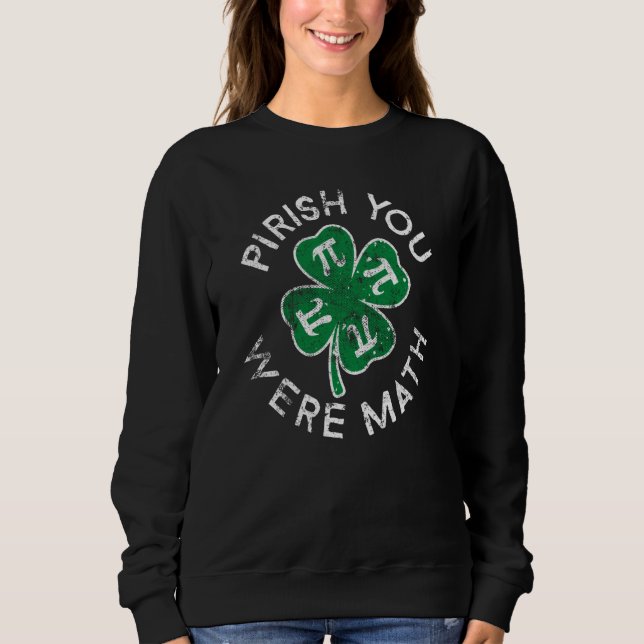 Pirish You Were Math Lucky C St Patrick's Day Dist T Shirt (Framsida)