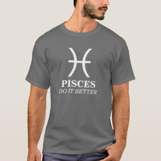 Pisces gör det som är bättre tee shirt