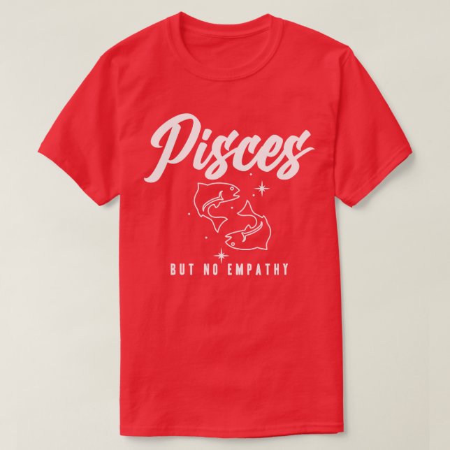 Pisces men ingen empati t shirt (Design framsida)