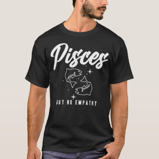 Pisces men ingen empati t shirt