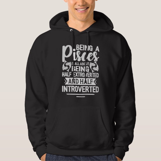 Pisces Zodiac Half Extroverted And Half Introverte Hoodie (Framsida)