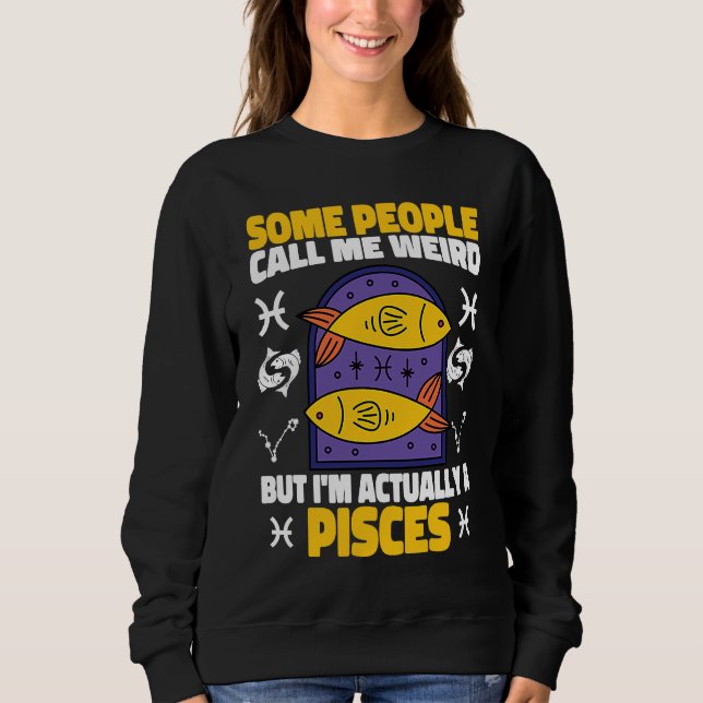 Pisces Zodiac Some People Call Me Weird T Shirt (Framsida)
