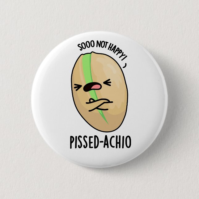 Pissed-achio Funny Pistachio Pun Knapp (Framsida)