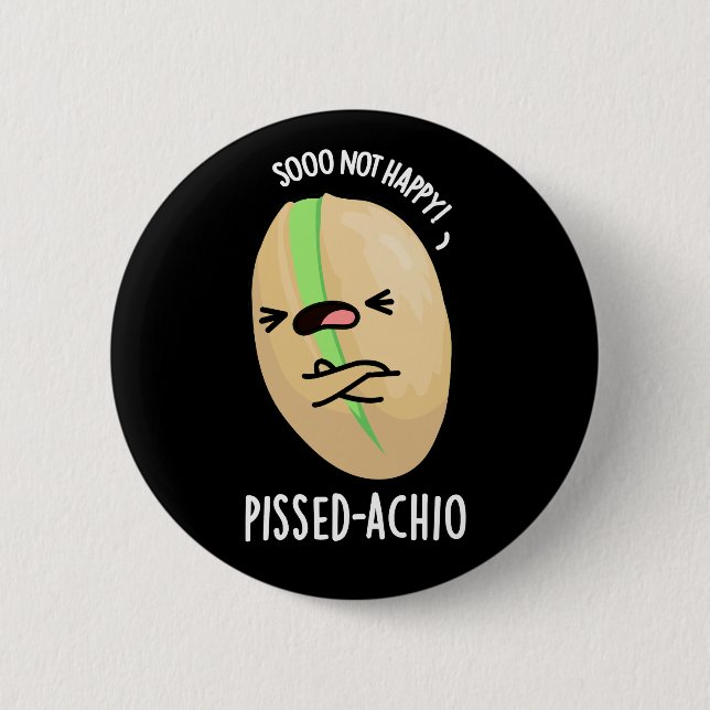 Pissed-achio Funny Pistachio Pun Mörk BG Knapp (Framsida)