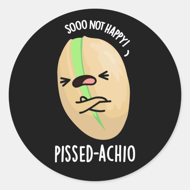 Pissed-achio Funny Pistachio Pun Mörk BG Runt Klistermärke (Framsida)