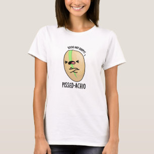 Pissed-achio Funny Pistachio Pun T Shirt