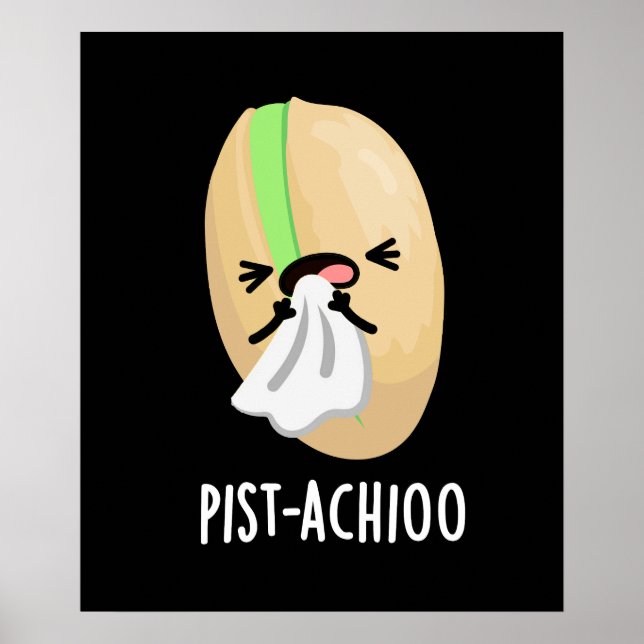Pist-achioo Funny Snying Pistachio Pun Mörk BG Poster (Framsidan)