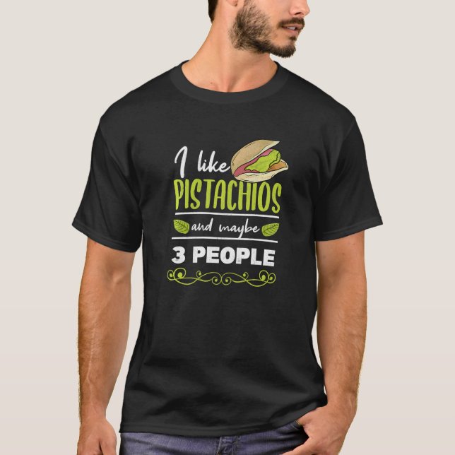 Pistachio Dag I gillar Pistachios och 3 människor  T Shirt (Framsida)