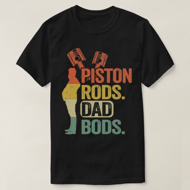 Piston Rods Pappa Bods Funny Mechanic (2) T Shirt (Design framsida)