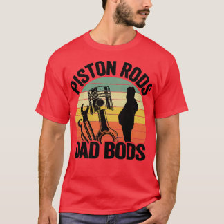 Piston Rods Pappa Bods Funny Mechanic T Shirt