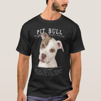 Pit Bull Pittie Owner Human Trainer 1 T Shirt
