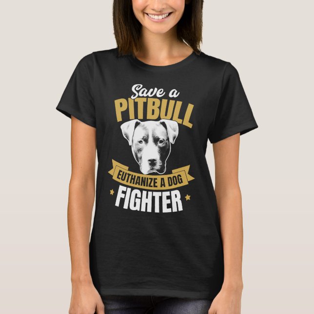 Pitbull Advocate Spara A Pitbull Euthanize A Hund  T Shirt (Framsida)