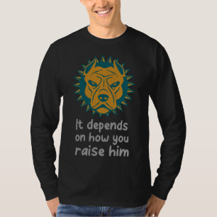 Pitbull Älskare är beroende av hur du höjer dem T Shirt