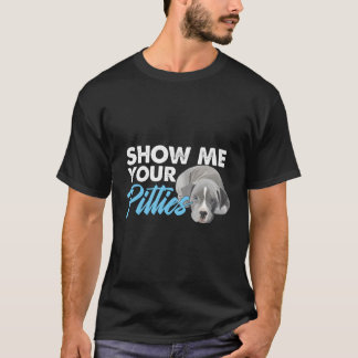 Pitbull Älskare Pitbull Owner Hund Puppy Visa mig T Shirt