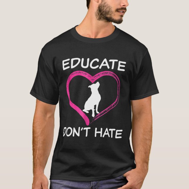 Pitbull Awareness Education Dont Hate Advocate T Shirt (Framsida)