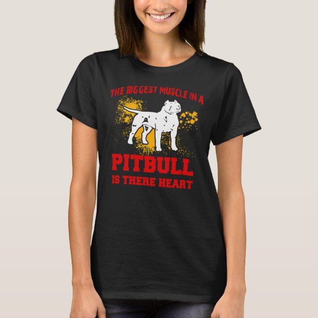 Pitbull den största muskeln i en bull är deras H T Shirt (Framsida)