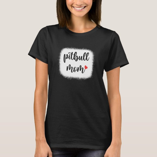 Pitbull Dog Mom Womens Pittie T Shirt (Framsida)