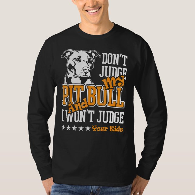 Pitbull dömer inte min Pitbull Funny 223 T Shirt (Framsida)