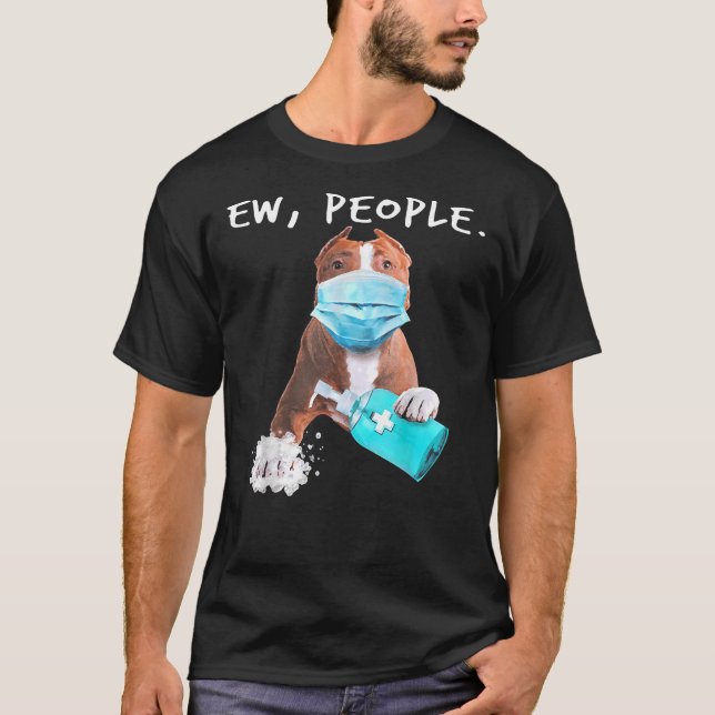 Pitbull Ew People Hund på en Ansikte-mask T Shirt (Framsida)