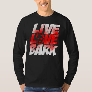 Pitbull Live Kärlek Bark Hund älskare T Shirt
