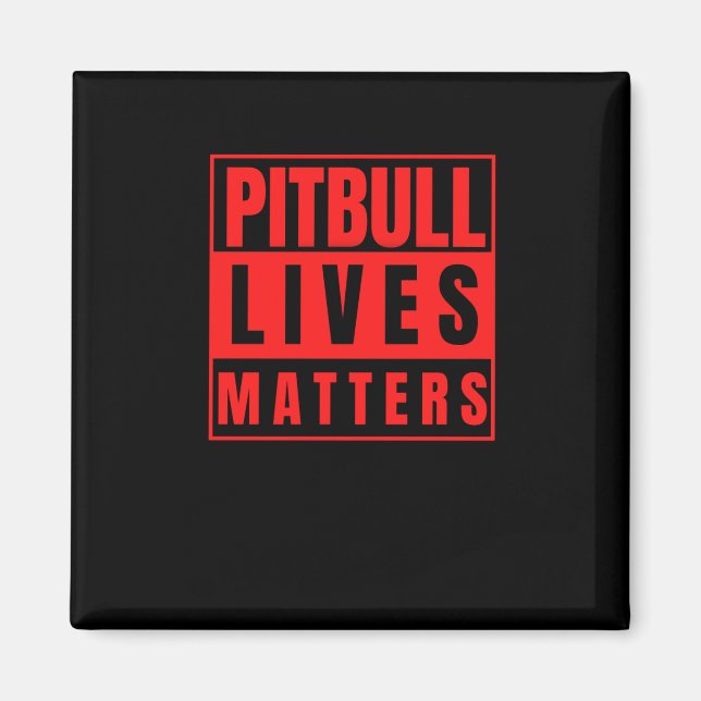 Pitbull Lives - Pitbull Saker Hund älskare Sticker Magnet (Framsidan)