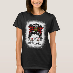 Pitbull Mamma Buffalo Play Messy Bun jul Ble T Shirt