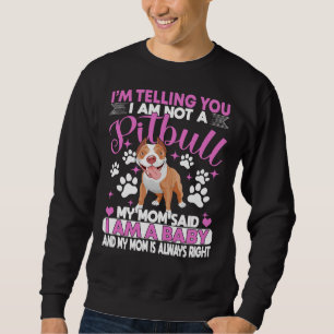 Pitbull Mamma Im säger att du inte är en pitbull. Lång Ärmad Tröja