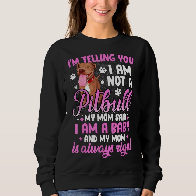 Pitbull Mamma Im säger att du inte är en pitbull. T Shirt (Framsida)