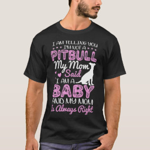 Pitbull Mamma Shirt, jag säger att du inte är en p T Shirt