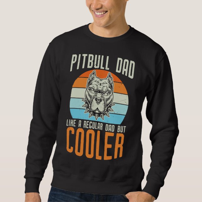Pitbull Pappa som ett vanligt Pappa men Cooler Fun Lång Ärmad Tröja (Framsida)