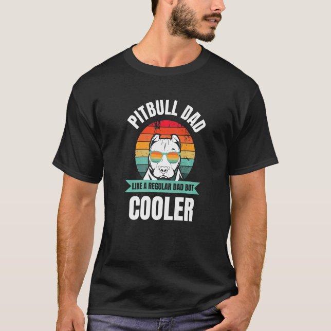Pitbull Pappa som ett vanligt Pappa men kylare T Shirt (Framsida)