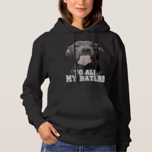 Pitbull till alla mina Haters Shirt Pitbull Hund L T
