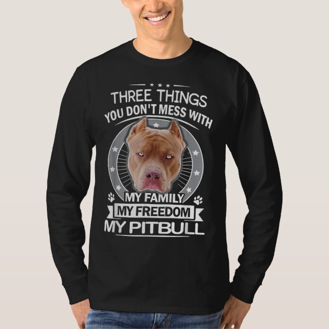 Pitbull tre Saker som du inte  med roligt T Shirt (Framsida)