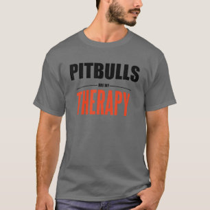 Pitbullar är min terapi - Rolig hund T Shirt