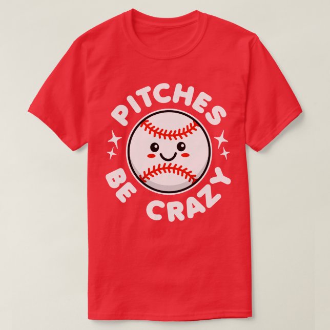 Pitches Be Crazy Kawaii Baseball T Shirt (Design framsida)