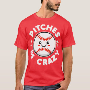 Pitches Be Crazy Kawaii Baseball T Shirt