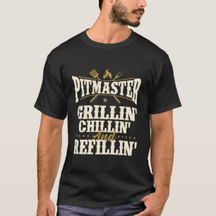 Pitmaster Grillin Chillin and Refill - Bbq Smoke T Shirt
