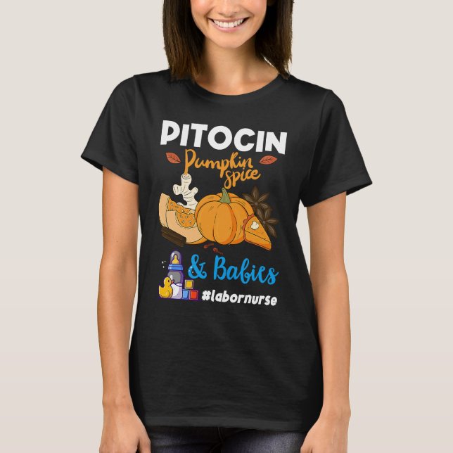 Pitocin Pumpkin Spice & Babies OB RN Delivery Labo T Shirt (Framsida)