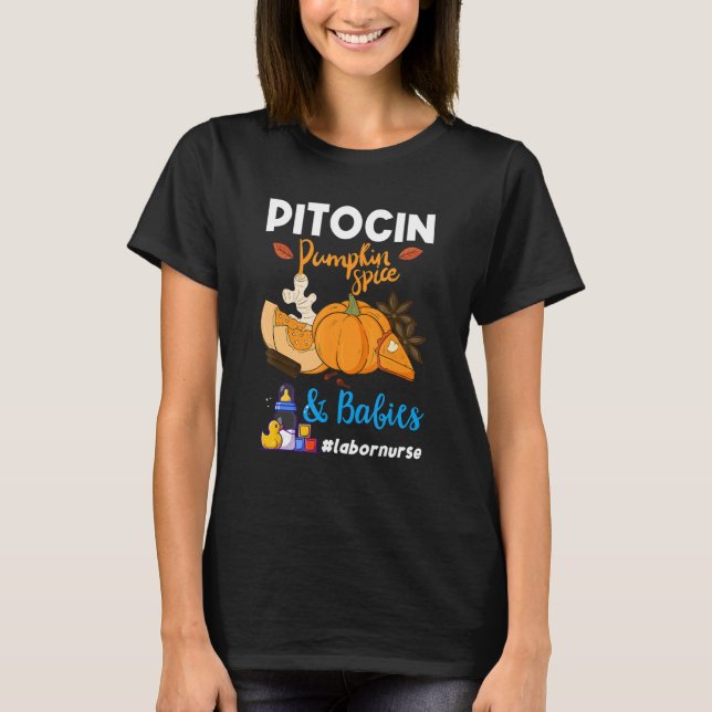 Pitocin Pumpkin Spice & Babies OB RN Delivery Labo T Shirt (Framsida)