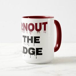 Pitt TV-show Mugg | Burnout är Badge |