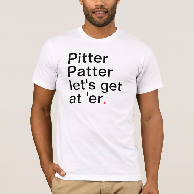 Pitterpatteren l5At oss få på 'er T Shirt (Framsida)