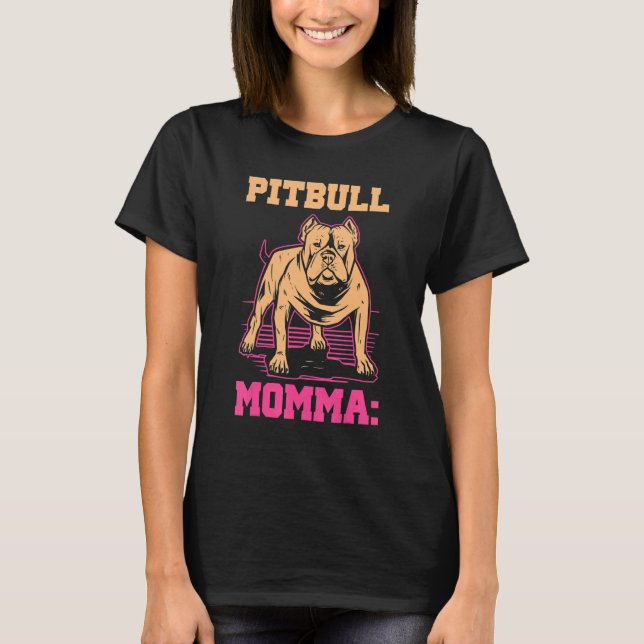 Pittie Mamma Mamma Mamma Hundägare Pitbull Momma T Shirt (Framsida)