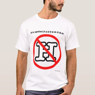 Pittsburg…, Inget H! T-shirt