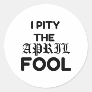PITY THE APRIL FOOL RUNT KLISTERMÄRKE