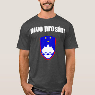 Pivo Prosim Beer, snälla i Slovenien T Shirt