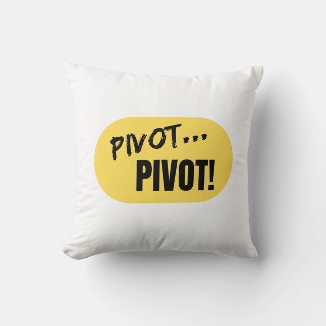 "Pivot... Pivote!" Pillow Kudde (Framsida)
