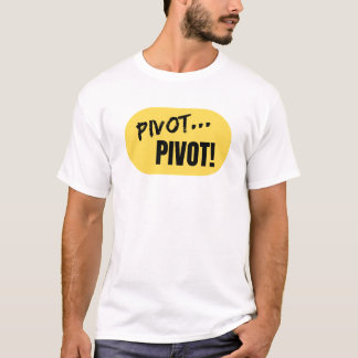 'Pivotera.. Pivote!" TShirt T Shirt