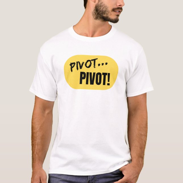 'Pivotera.. Pivote!" TShirt T Shirt (Framsida)